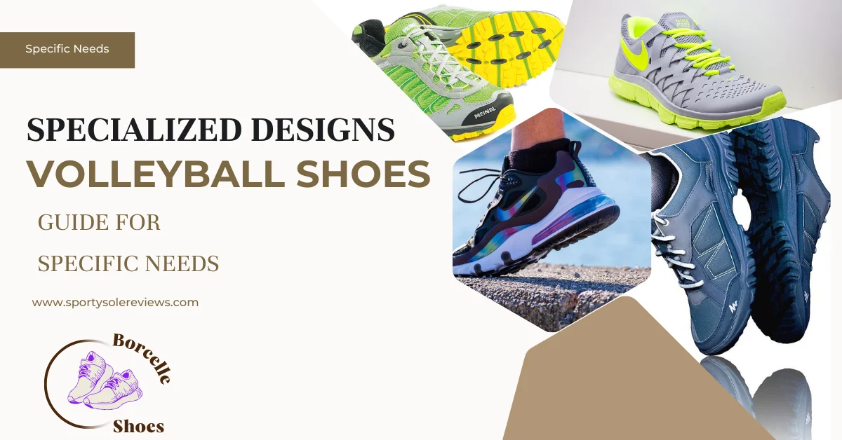 Specialized Designs of Volleyball Shoes