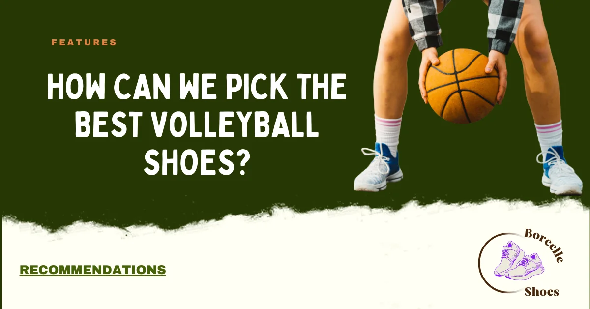 pick the perfect volleyball shoes