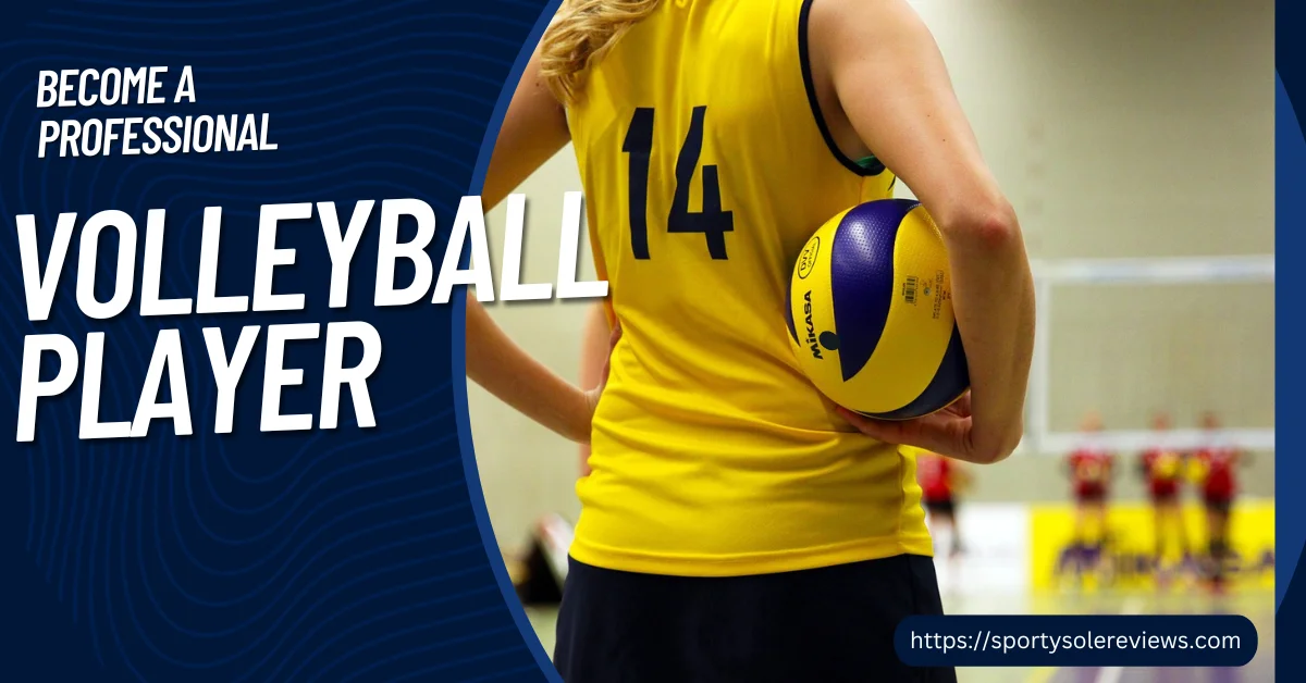 Become a Professional Volleyball Player