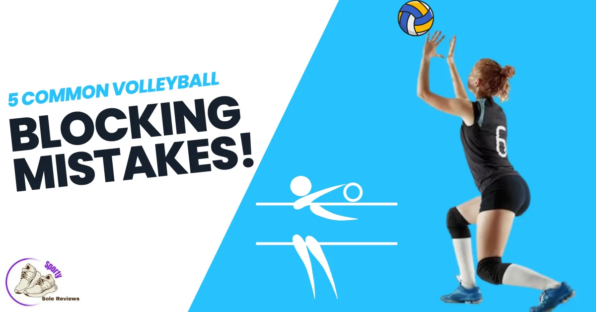Common Volleyball Blocking Mistakes to Avoid