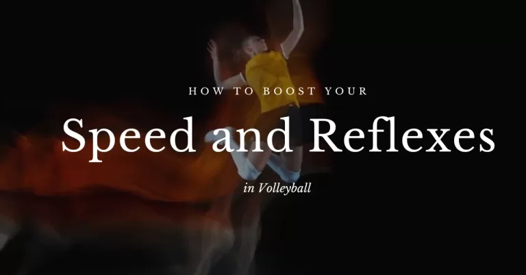 How to Boost Your Speed and Reflexes in Volleyball?