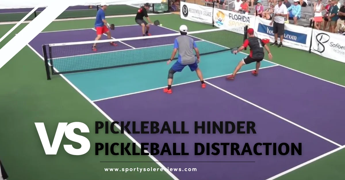 pickleball Hinder vs Distraction